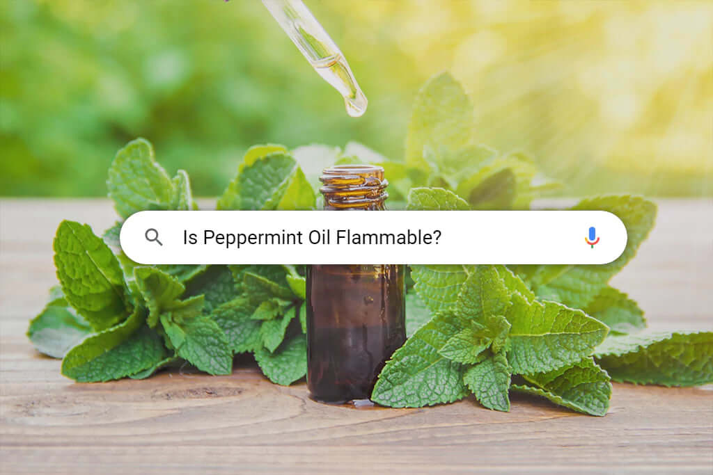 Is Peppermint Oil Flammable? Understanding the Safety of Essential Oils