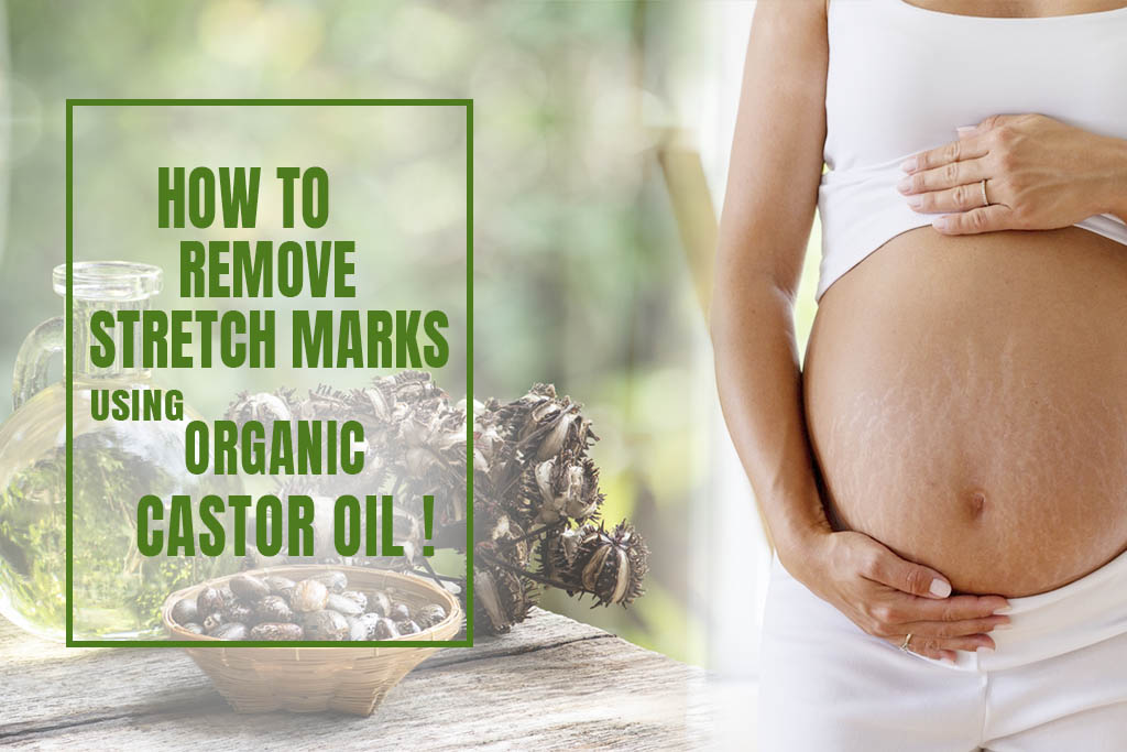 Effective Ways to Use Organic Castor Oil for Stretch Marks